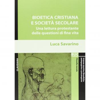Bioetica cristiana e società secolare. Una lettura protestante delle questioni di fine vita