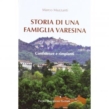 Storia di una famiglia varesina. Confidenze e rimpianti
