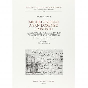 Michelangelo a San Lorenzo (1515-1534). Il linguaggio architettonico del Cinquecento fiorentino. Glossario. Con CD-ROM
