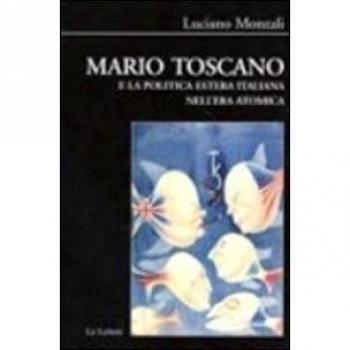 Mario Toscano e la politica estera italiana nell'era atomica