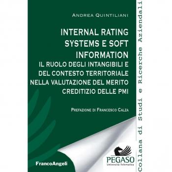 Internal rating systems e soft information. Il ruolo degli intangibili e del contesto territoriale nella valutazione del merito creditizio delle PMI