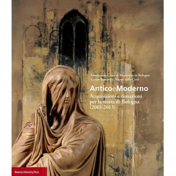 Anticoemoderno. Acquisizioni e donazioni per la storia di Bologna (2001-2013)
