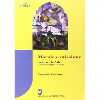 Morale e missione. Animare la fede e convertire la vita