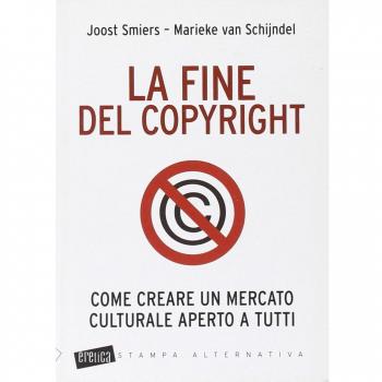 La fine del copyright. Come creare un mercato culturale aperto a tutti