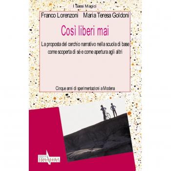 Così liberi mai. La proposta del cerchio narrativo nella scuola di base come scoperta di sé e come apertura agli altri