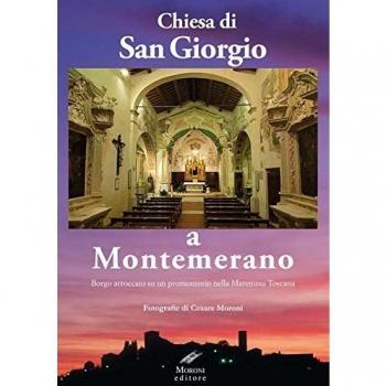 Chiesa di San Giorgio a Montemerano. Borgo arroccato su un promontorio nella Maremma Toscana