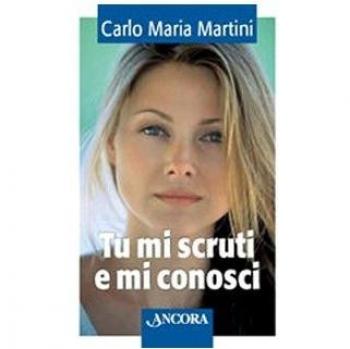 Tu mi scruti e mi conosci. Meditazioni bibliche per adolescenti