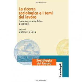 La ricerca sociologica e i temi del lavoro. Giovani ricercatori italiani a confronto