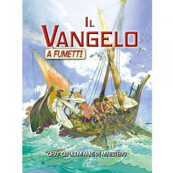 Il Vangelo a fumetti. Gesù: gli ultimi anni di ministero
