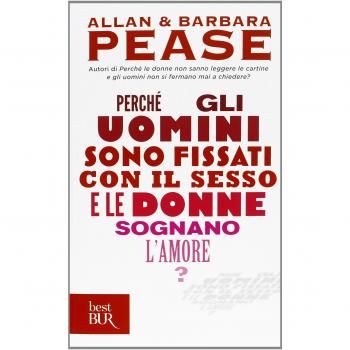 Perché gli uomini sono fissati con il sesso... e le donne sognano l'amore?