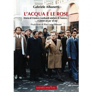 L'acqua e le rose. Storia di Veniero Lombardi