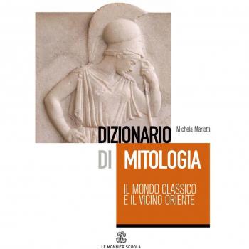 Dizionario di mitologia: il mondo classico e il vicino Oriente