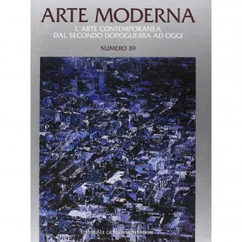 Arte moderna. L'arte contemporanea dal secondo dopoguerra ad oggi (Vol. 39)