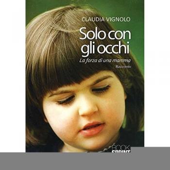 Solo con gli occhi. La forza di una mamma
