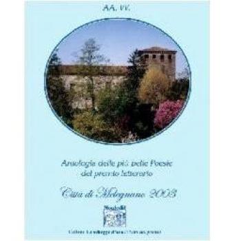 Antologia delle più belle poesie del premio Città di Melegnano 2003