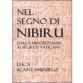 Nel segno di Nibiru. Dalla Mesopotamia ai segreti vaticani