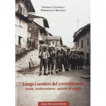 Lungo i sentieri del contrabbando. Storie, testimonianze, appunti di viaggio