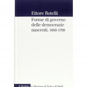 Le forme di governo delle democrazie nascenti. Storia costituzionale dell'Occidente 1689-1789