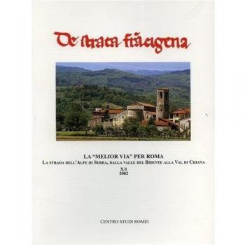 La Melior via per Roma. La strada dell'Alpe di Serra, dalla Valle del Bidente alla Val di Chiana
