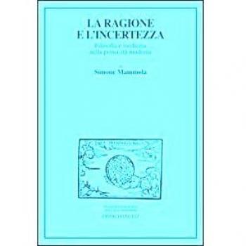 La ragione e l'incertezza. Filosofia e medicina nella prima età moderna