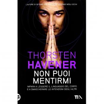 Non puoi mentirmi. Impara a leggere il linguaggio del corpo e a smascherare le intenzioni degli altri