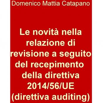 Le novità nella relazione di revisione a seguito del recepimento della direttiva 2014/56/UE (direttiva auditing)