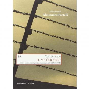 Il veterano. Undici anni nei campi di concentramento (1934-1945)