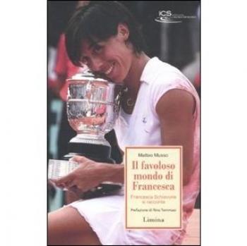 Il favoloso mondo di Francesca. Francesca Schiavone si racconta
