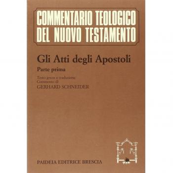 Gli atti degli Apostoli. Parte 1ª. Testo greco e traduzione. Introduzione e commento ai capp. 1, 1-8, 40