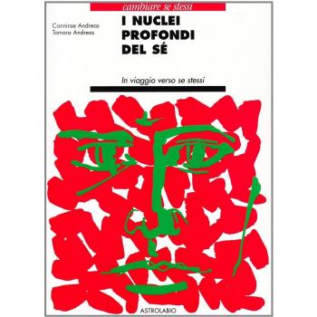 I nuclei profondi del sé. In viaggio verso se stessi