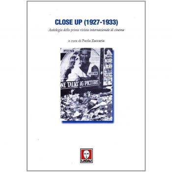 Close up (1927-1933). Antologia della prima rivista internazionale di cinema