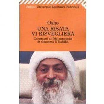 Una risata vi risveglierà. Commenti al Dhammapada di Gautama il Buddha