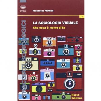 La sociologia visuale. Che cosa è, come si fa