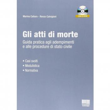 Gli atti di morte. Guida pratica agli adempimenti e alle procedure di stato civile. Con CD-ROM