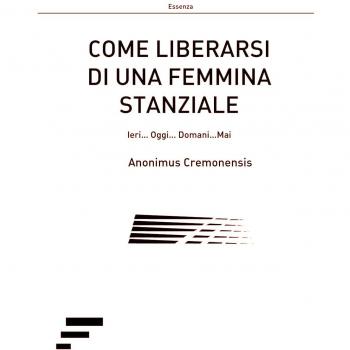 Come liberarsi di una femmina stanziale. Ieri... Oggi... Domani... Mai