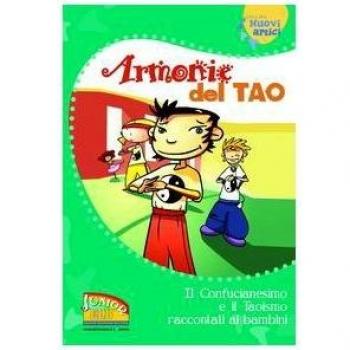 Armonie del Tao. Il Confucianesimo e il Taoismo raccontati ai bambini