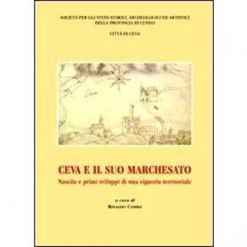 Ceva e il suo marchesato. Nascita e primi sviluppi di una signoria territoriale
