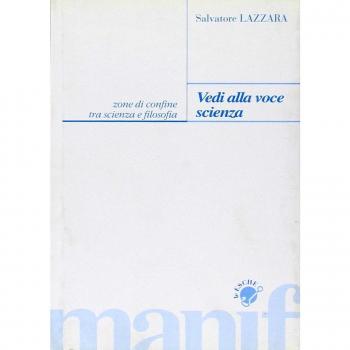 Vedi alla voce scienza. Zone di confine tra scienza e filosofia