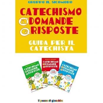 Catechismo a domande e risposte. Guida per il catechista