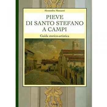 Pieve di Santo Stefano a Campi. Guida storico-artistica