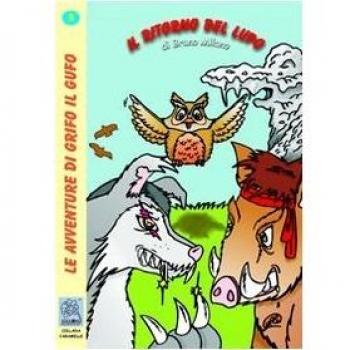 Il ritorno del lupo. Le avventure di Grifo il gufo (Vol. 5)