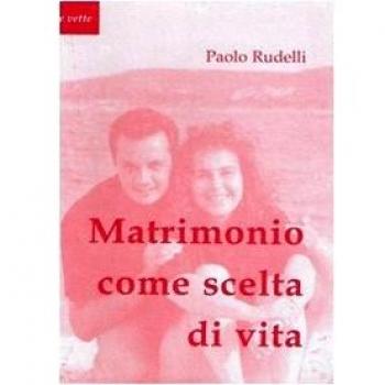 Matrimonio come scelta di vita. Opzione vocazione sacramento