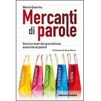 Mercanti di parole. Storia e nomi del giornalismo asservito al potere
