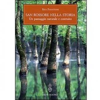 San Rossore nella storia. Un paesaggio naturale e costruito. Con un saggio sull'evoluzione del paesaggio vegetale