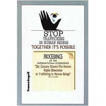 Stop trafficking in human beings. Together it's possible. Proceedings of the International conference. 21st century Slavery... (15-16 May 2002)