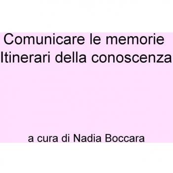 Comunicare le memorie. Itinerari della conoscenza