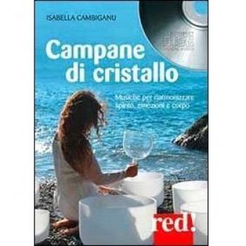 Campane di cristallo. Musiche per riarmonizzare spirito, emozioni e corpo. Con CD Audio