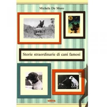 Storie straordinarie di cani famosi