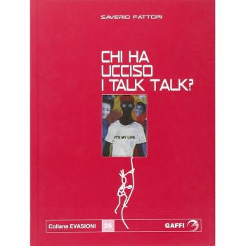 Chi ha ucciso i Talk Talk? Falsa biografia autorizzata di Marco Orea Malià