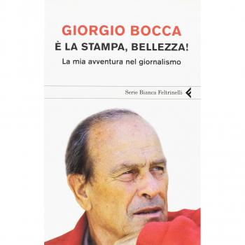 È la stampa, bellezza! La mia avventura nel giornalismo